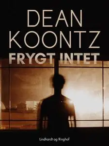 «Frygt intet» by Dean R. Koontz