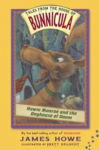 «Howie Monroe and the Doghouse of Doom» by James Howe