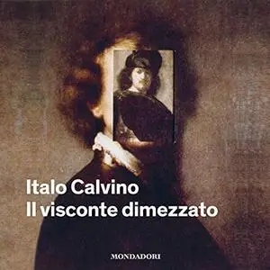 «Il visconte dimezzato» by Italo Calvino