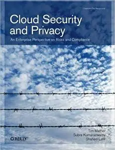Cloud Security and Privacy: An Enterprise Perspective on Risks and Compliance (Theory in Practice) [Repost]