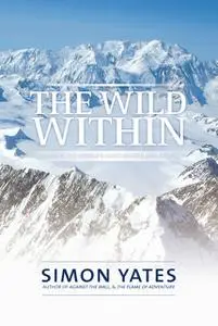 «The Wild Within» by Simon Yates