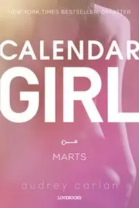 «Calendar Girl: Marts» by Audrey Carlan