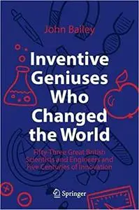 Inventive Geniuses Who Changed the World