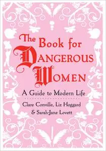 «The Book for Dangerous Women» by Clare Conville