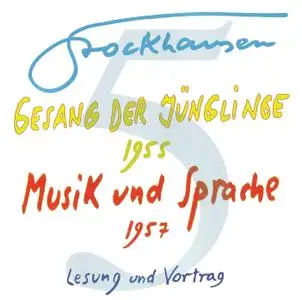 Karlheinz Stockhausen - Text-CD 5 - Gesang der Jünglinge 1955 & Musik und Sprache 1957 (2007) {Stockhausen-Verlag}