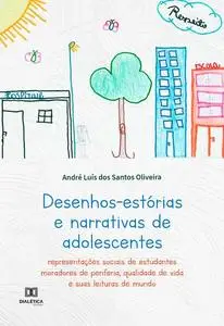 «Desenhos-estórias e narrativas de adolescentes» by André Luís dos Santos Oliveira