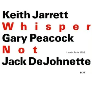 Keith Jarrett / Gary Peacock / Jack DeJohnette - Whisper Not (2000) {ECM 1724/25} [Re-Up]