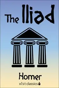 «The Iliad» by Homer Homer
