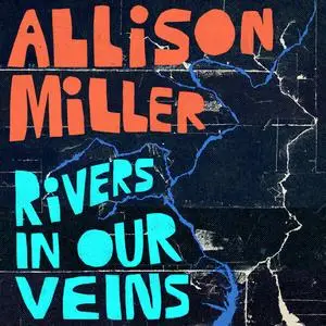 Allison Miller - Rivers In Our Veins (2023) [Official Digital Download 24/96]