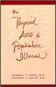 The Thyroid Axis and Psychiatric Illness