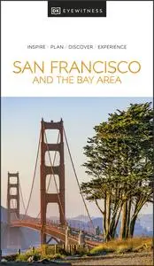 DK Eyewitness San Francisco and the Bay Area (DK Eyewitness Travel Guides), 2024 Edition