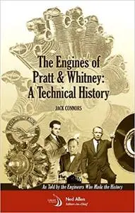 The Engines of Pratt & Whitney:  A Technical History