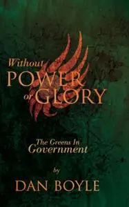 «Without Power Or Glory» by Dan Boyle