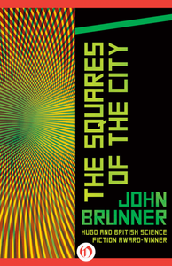 John Brunner - The Squares of the City