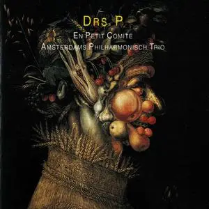 Drs. P - En Petit Comite - Amsterdams Philharmonisch Trio (1992) {Erasmus WVH 045}