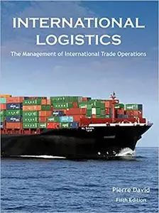 International Logistics: the Management of International Trade Operations, 5th Edition