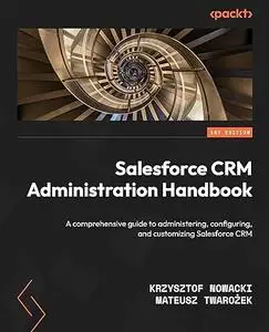 Salesforce CRM Administration Handbook