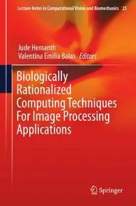 Biologically Rationalized Computing Techniques For Image Processing Applications