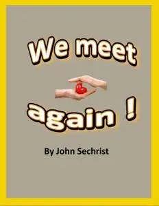 «We Meet Again» by John Sechrist