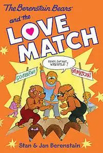 «The Berenstain Bears Chapter Book: The Love Match» by Jan Berenstain, Stan