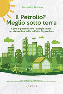 Il petrolio? Meglio sotto terra - Alessandro Cacciato