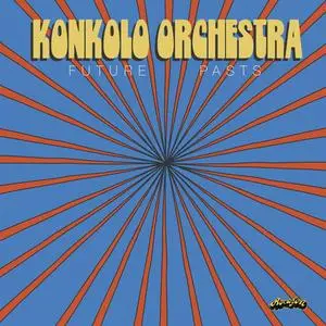 Konkolo Orchestra - Future Pasts (2024) [Official Digital Download 24/48]