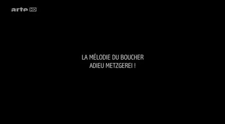(Arte) La mélodie du boucher (2014)