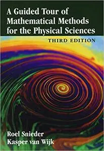 A Guided Tour of Mathematical Methods for the Physical Sciences Ed 3