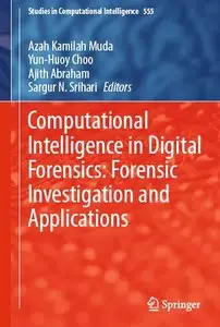Computational Intelligence in Digital Forensics: Forensic Investigation and Applications (repost)