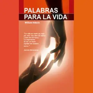 «Palabras para la Vida» by William Alducin