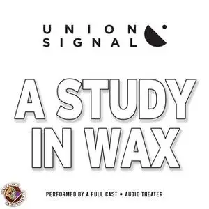«A Study in Wax» by Jeff Ward,Doug Bost