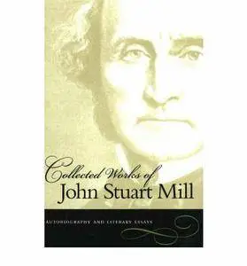 Autobiography (Collected works of John Stuart Mill)