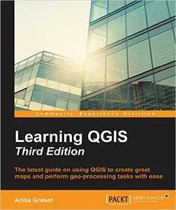 Learning QGIS - Third Edition