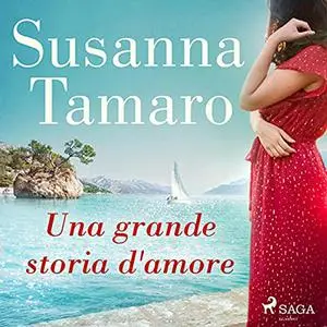 «Una Grande Storia d'Amore» by Susanna Tamaro