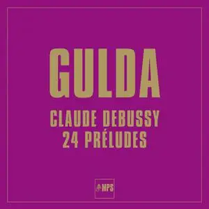 Friedrich Gulda - Debussy - 24 Préludes (1969/2018) [Official Digital Download]