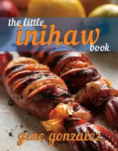 «The Little Inihaw Book» by Gene Gonzalez