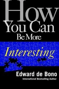 How You Can Be More Interesting [Repost]