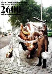 2600 - The Hacker Quarterly Magazine, Volume 23, Number 4, Winter 2006-2007