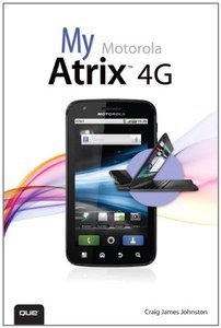 My Motorola Atrix 4G (repost)