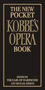 The New Pocket Kobbé's Opera Book