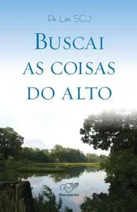 «Buscai as coisas do alto» by Padre Léo