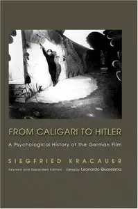 From Caligari to Hitler: A Psychological History of the German Film, 2 edition (Repost)