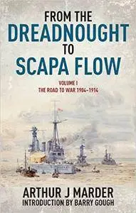 From the Dreadnought to Scapa Flow, Volume I: The Road to War, 1904–1914