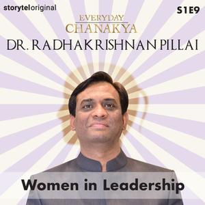 «Everyday Chanakya | Women in Leadership S01E09» by Radhakrishnan Pillai