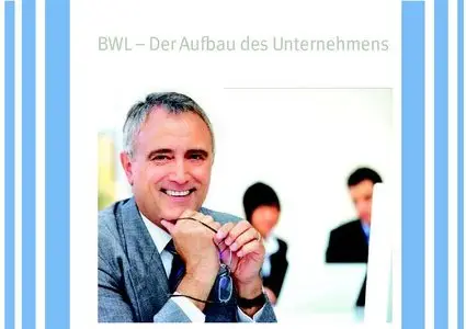 BWL - Der Aufbau des Unternehmens