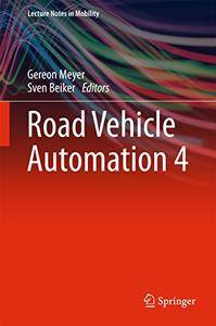 Road Vehicle Automation 4 (Lecture Notes in Mobility) [Repost]