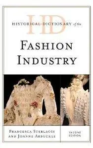 Historical Dictionary of the Fashion Industry, Second Edition