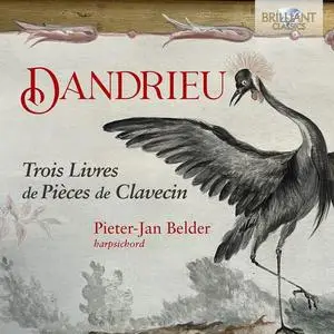Pieter-Jan Belder - Dandrieu: Trois Livres de Piecès de Clavecin (2023)