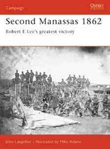Osprey Campaign 095 - Second Manassas 1862 Robert E Lee's greatest victory