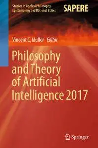 Philosophy and Theory of Artificial Intelligence 2017